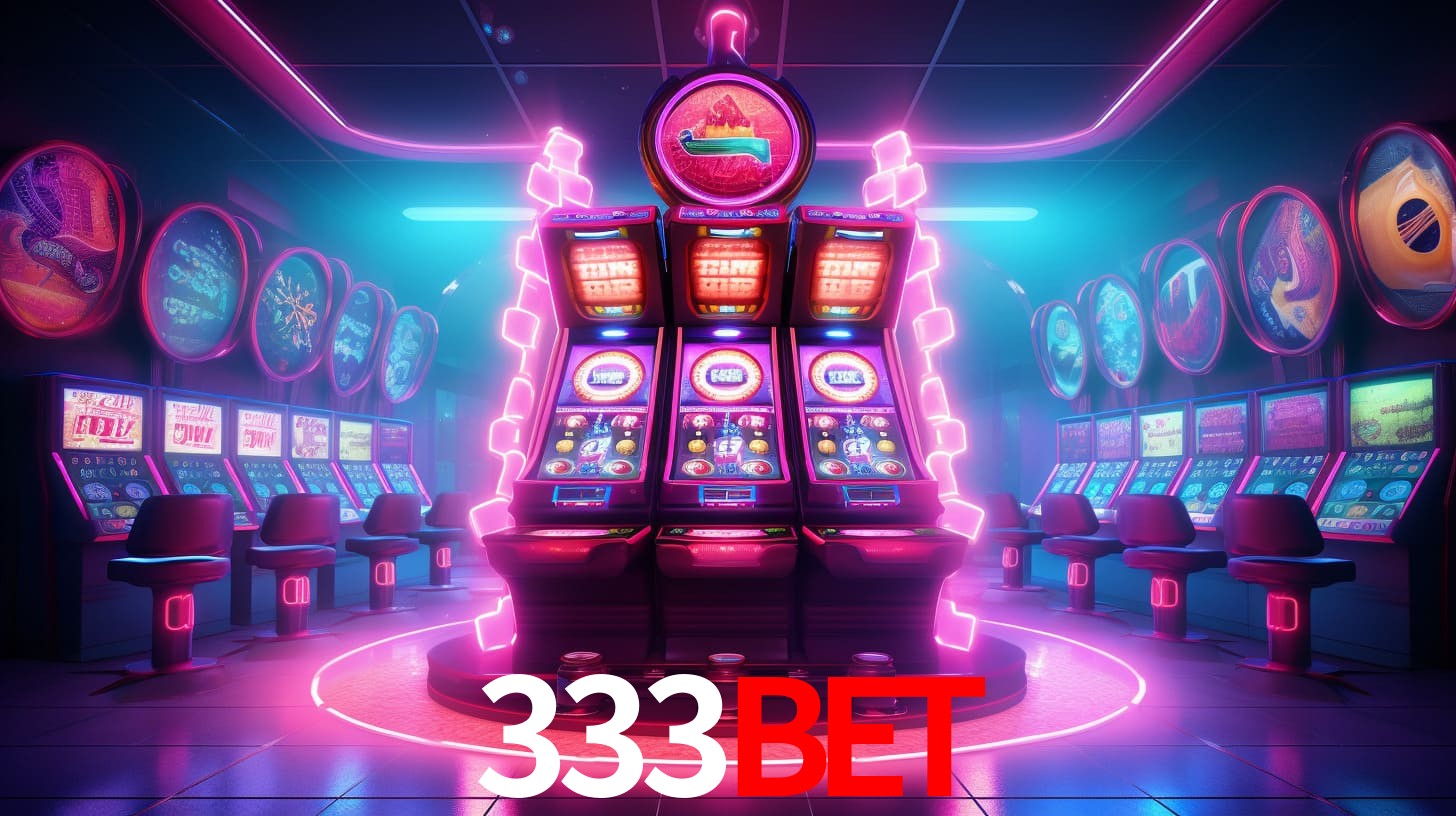 333BET: Jogos de Caça-Níqueis-Altas Recompensas, Roleta-Velocidade, Blackjack-Desafios Máximos
